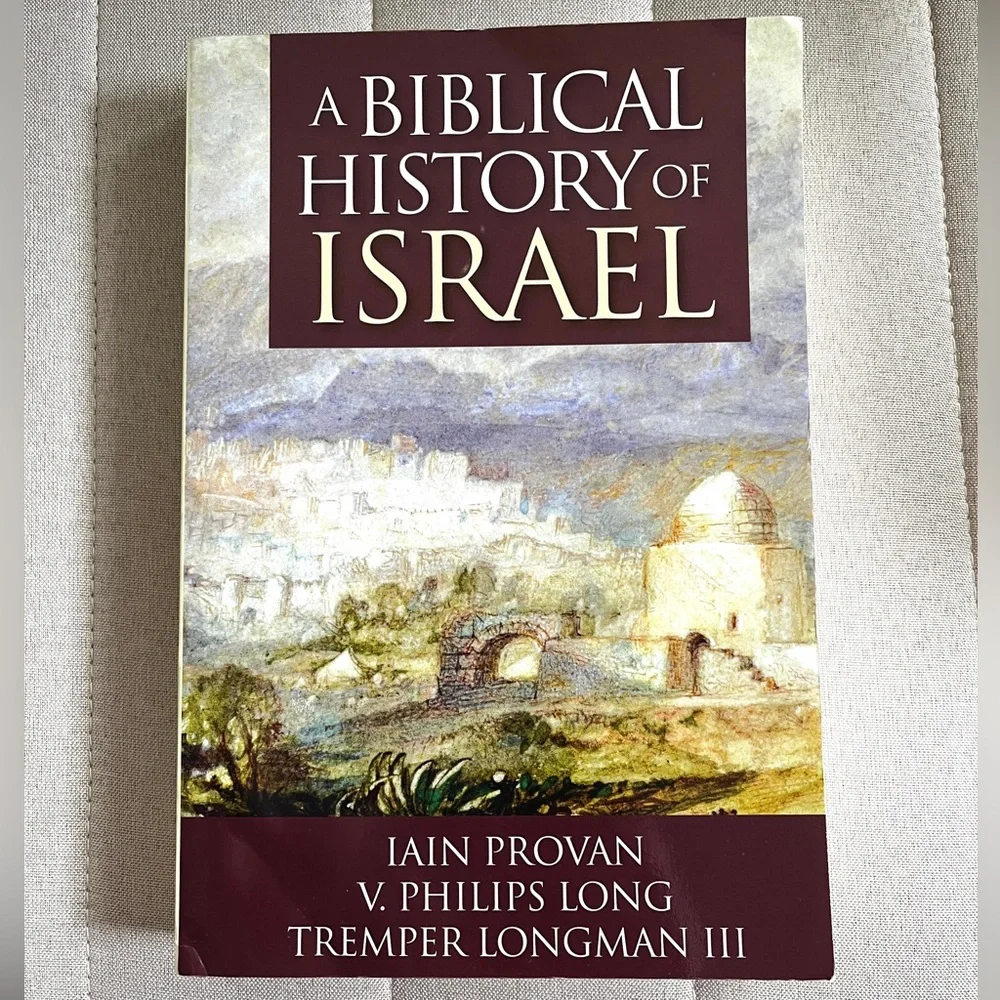 Biblical History of Israel by Iain Provan, V. Philips Long, Tremper Longman III